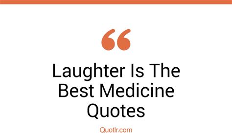 15 Tempting Laughter Is The Best Medicine Quotes That Will Unlock Your