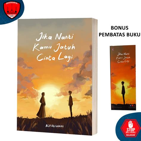 Jual Buku Motivasi Islam Jika Nanti Kamu Jatuh Cinta Lagi Karya
