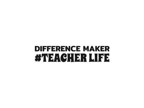 Difference Maker Teacher Life Graphic By Designscape Arts Creative