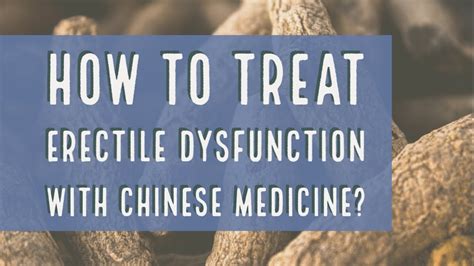 How To Treat Erectile Dysfunction With Chinese Medicine YouTube