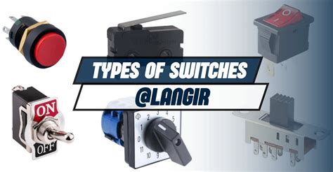 Types Of Switches Mechanical Vs Electronic Switches Langir Electric
