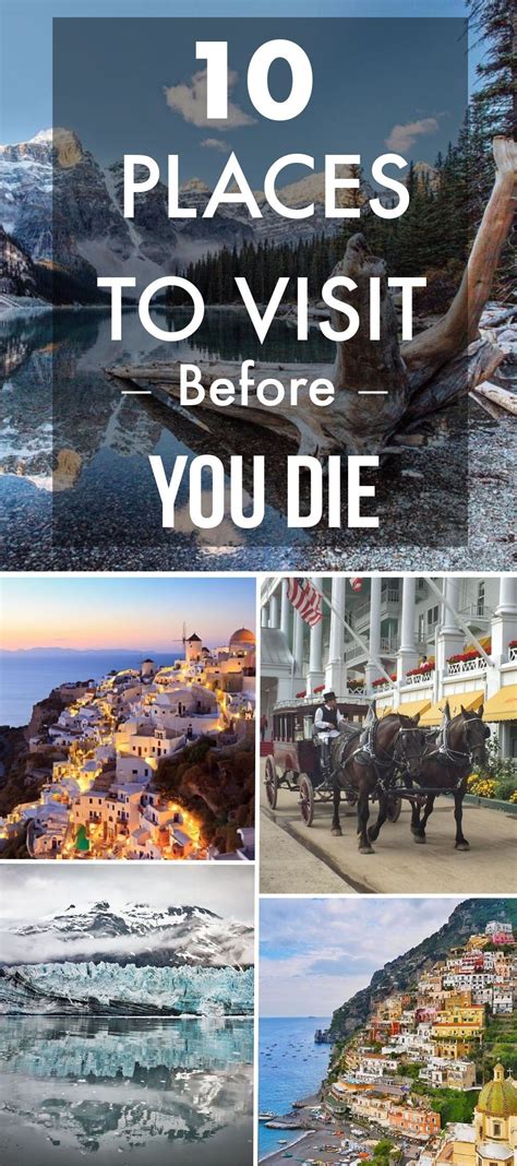 10 Places To Visit Before You Die Society19 Places To Visit Places