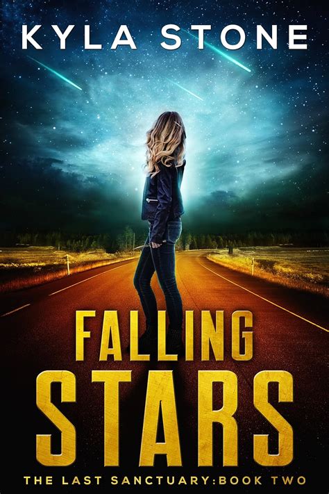 Falling Stars A Near Future Apocalyptic Thriller The Last