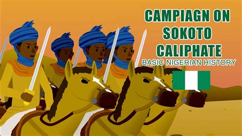 Campaign On Sokoto Caliphate Begins Basic Nigerian History 23 Youtube
