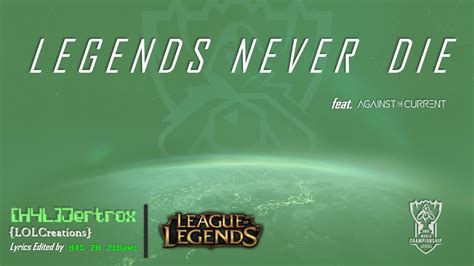 Legends Never Die Ft Against The Current Lyrics Worlds 2017