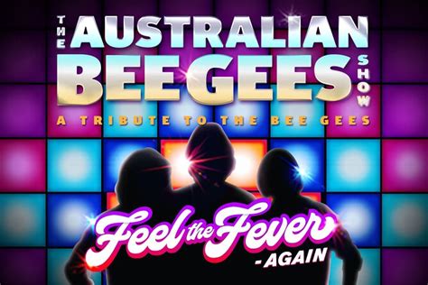 The Australian Bee Gees Show A Tribute To The Bee Gees At The