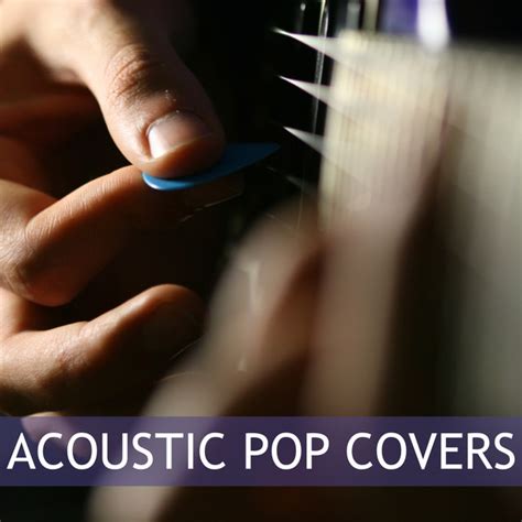 Acoustic Pop Covers Compilation By Various Artists Spotify