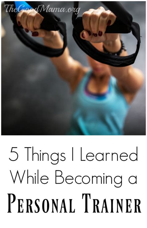 Things I Learned While Becoming A Personal Trainer The Good Mama