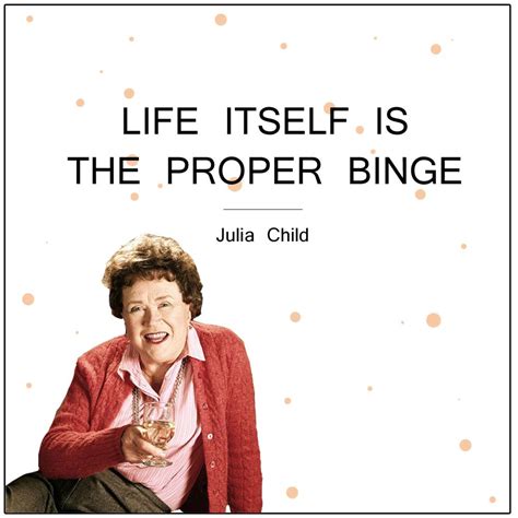 Julia Child Quotes Quote Of The Week Julia Child