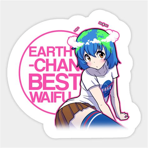 Earth Chan Best Waifu Earthchan Sticker Teepublic