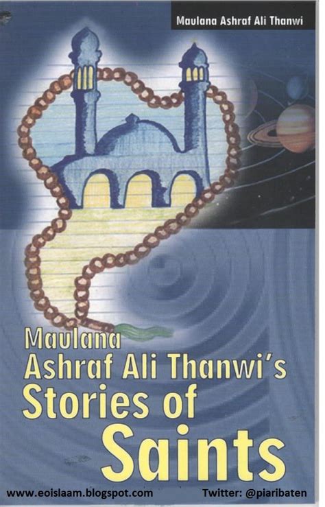 Essence Of Islam Maulana Ashraf Ali Thanwis Stories Of Saints