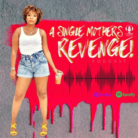 A Single Mother’s Revenge Podcast On Spotify