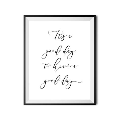 It's A Good Day To Have A Good Day Digital Print Quotes | Etsy | Quote prints, Wall art quotes 