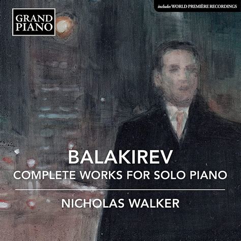 Complete Works For Solo Piano Nicholas Walker Mily Balakirev Amazon