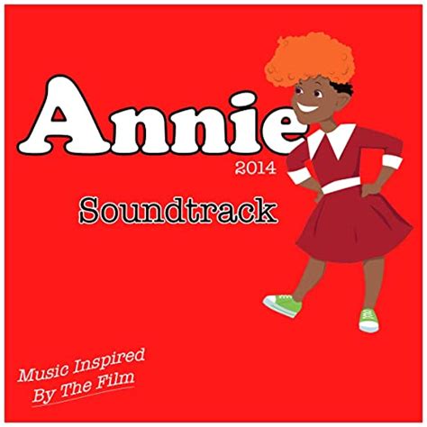 Annie 2014 Soundtrack Music Inspired By The Film By Various Artists