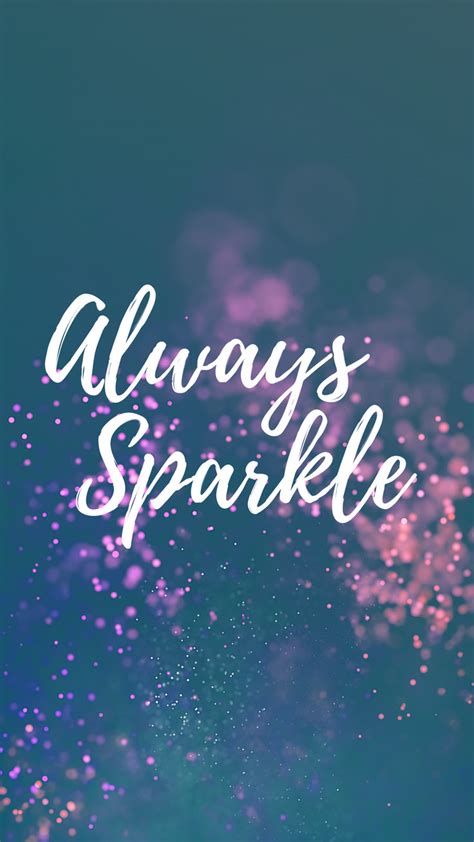 Inspirational Quotes Iphone Wallpapers Always Sparkle