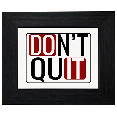 Dont Quit Sign Do It Inspiring Encouragement Framed Print Poster