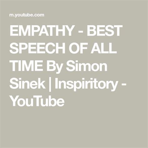 Empathy Best Speech Of All Time By Simon Sinek Inspiritory