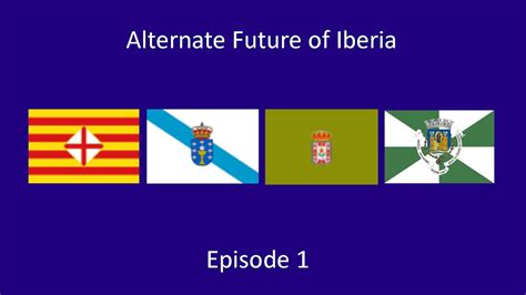 Alternate Future Of Iberia Episode Forming The Unions Youtube