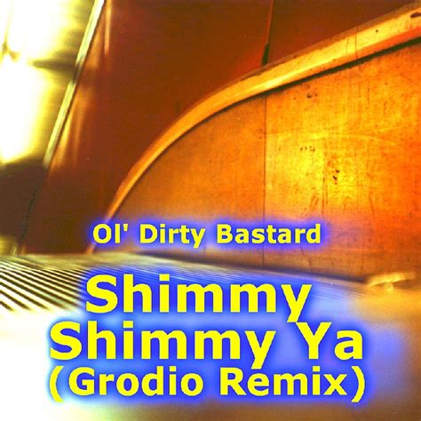 Ol' Dirty Bastard - Shimmy Shimmy Ya (Grodio Remix) | Grodio