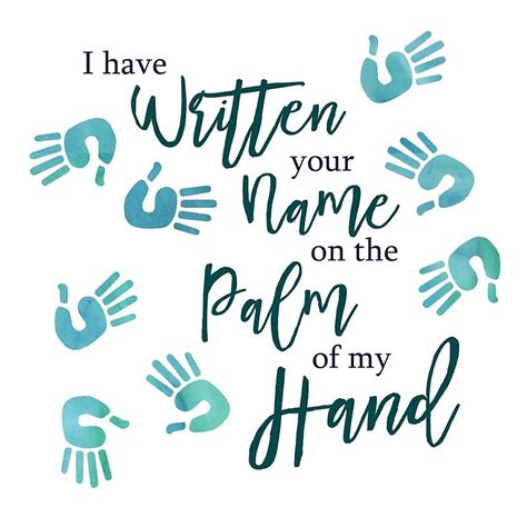 I Have Written Your Name On The Palm Of My Hand Poster By Praisequotes
