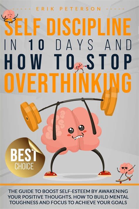Self Discipline In 10 Days And How To Stop Overthinking The Guide To