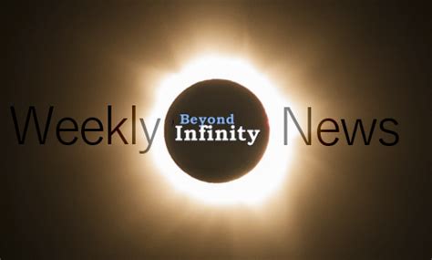 Weekly News From Beyond Infinity 15817 Beyond Infinity Podcasts