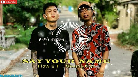 Say My Name Flow G Ft Skusta Clee Music Beat Audio Youtube