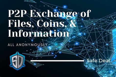 You can start to develop a p2p exchange with a help of fully customized or white label exchange software. Safe Deal - Allowing P2P Exchange of Files, Coins ...