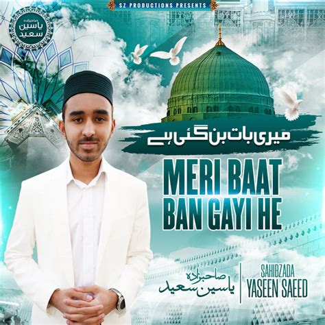 Meri Baat Ban Gayi He Single By Sahibzada Yaseen Saeed Spotify
