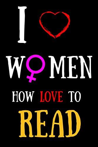 I Love Women Who Love To Read Perfect Book Lovers T Notebook For