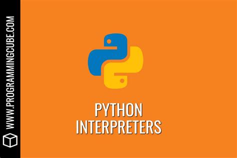 5 Best Python Interpreters You Should Be Using Programming Cube