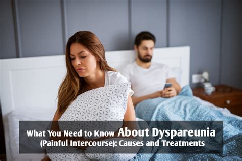 Things To Know About Dyspareunia Painful Intercourse
