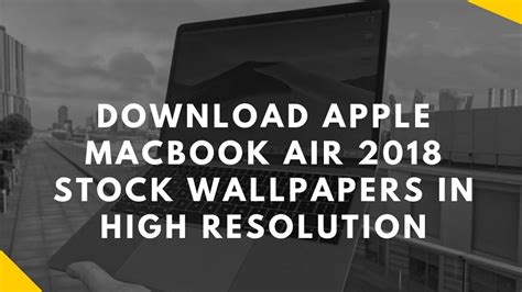 Download Apple Macbook Air 2018 Stock Wallpapers In High Resolution