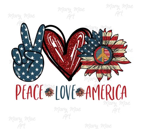 Peace Love America Sublimation Or Htv Transfer Mary Mae Art