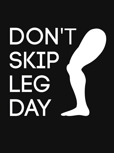 Dont Skip Leg Day T Shirt For Sale By Edijanegame Redbubble Gym