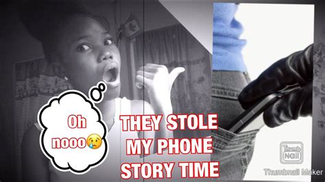 Story Time They Stole My Phone😔 Youtube