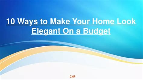 Ppt 10 Ways To Make Your Home Look Elegant On A Budget Powerpoint