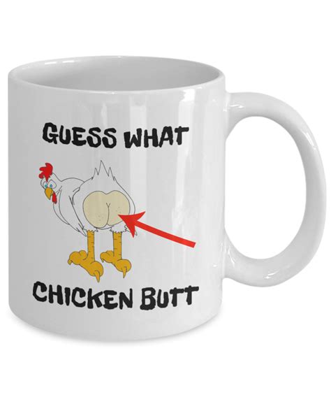 Funny Guess What Chicken Butt Coffee Mug