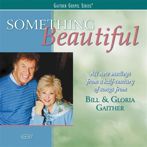 Something Beautiful Album By Bill And Gloria Gaither Spotify