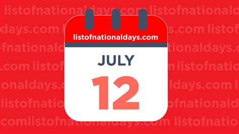 July 12th National Holidaysobservances And Famous Birthdays
