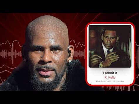 R Kelly From Prison Claims The Unthinkable About I Admit It Album