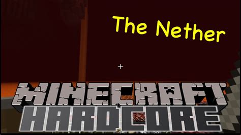The Nether Minecraft Hardcore Part 7 Youtube