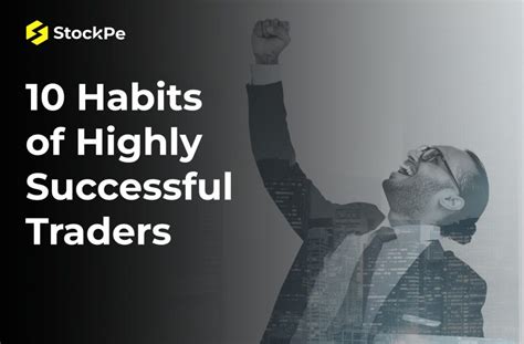 Top 10 Habits Of Highly Successful Traders Stockpe Blog