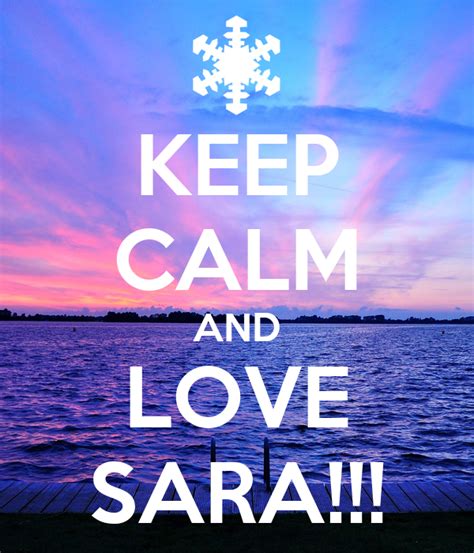 Keep Calm And Love Sara Poster Sara Keep Calm O Matic