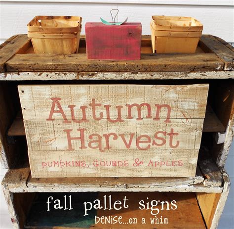 Deniseon A Whim A Harvest Of Pallet Signs