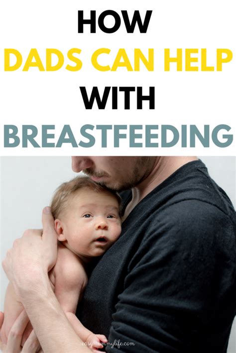 how dads can help with breastfeeding easy mommy life