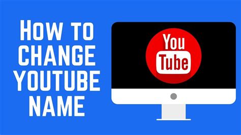 How To Change Your Youtube Channel Name