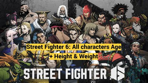 Street Fighter 6 All Characters Age Height And Weight