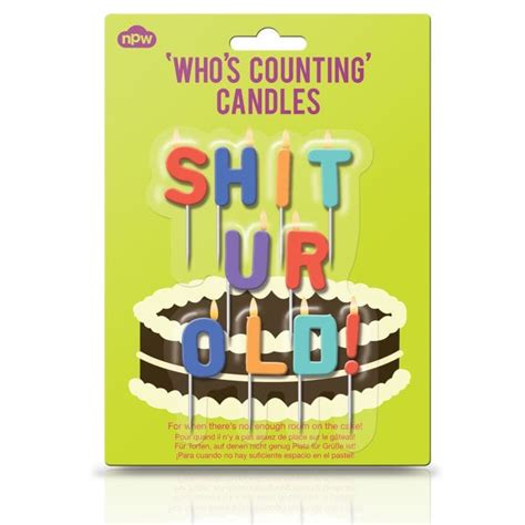 Sht Ur Old Novelty Birthday Candles ﻿trie